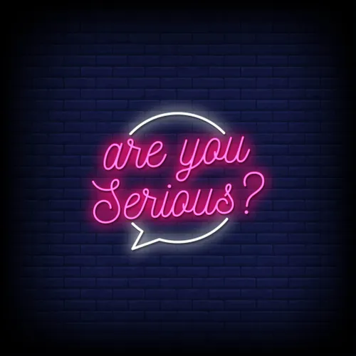 Are You Serious Neon Sign - Custom Canvas Now