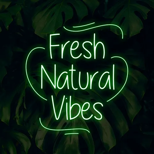 Fresh Natural Vibes Neon Sign - Custom Canvas Now
