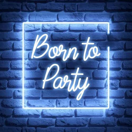 Born To Party Neon Sign - Custom Canvas Now