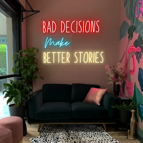 Bad Decisions Make Better Stories Neon Signs - Custom Canvas Now