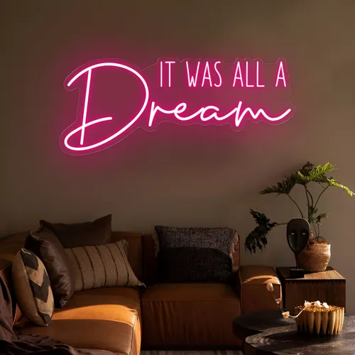 It Was All A Dream LED Neon Sign - Custom Canvas Now
