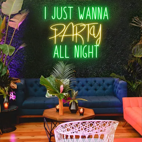 I Just Wanna Party All Night LED Neon Sign - Custom Canvas Now