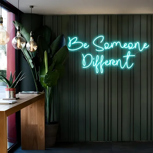 Be Someone Different LED Neon Sign - Custom Canvas Now