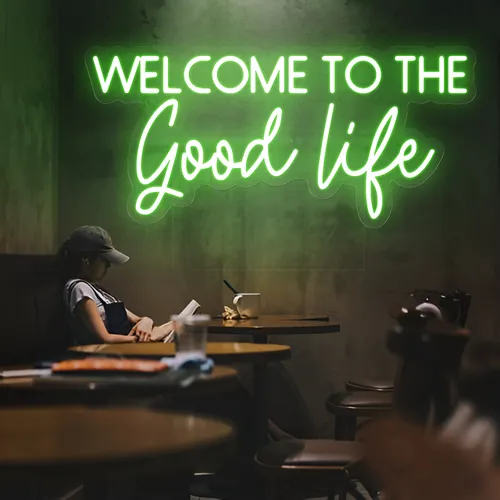 Welcome to the Good Life Neon Sign - Custom Canvas Now