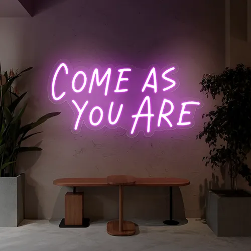 Come As You Are Neon Sign - Custom Canvas Now