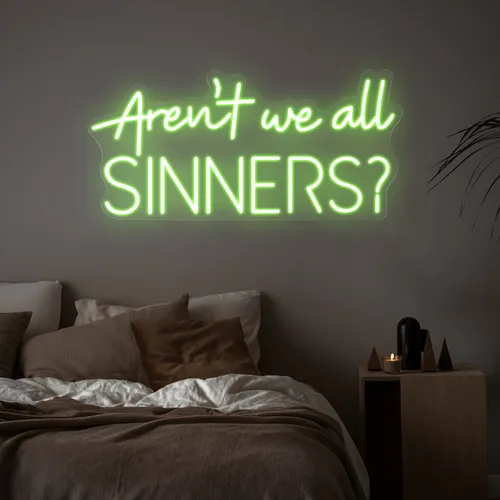 Aren't We All Sinners Neon Sign - Custom Canvas Now