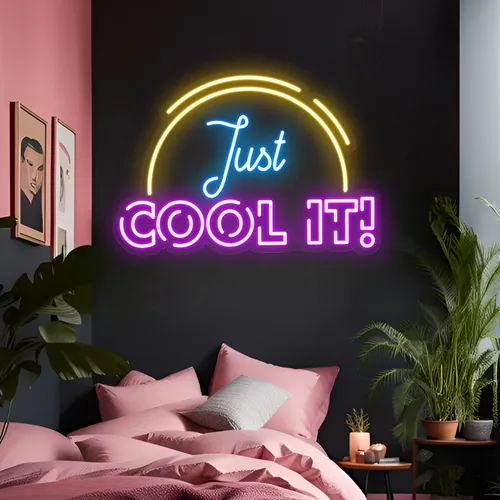Just Cool It Neon Sign - Custom Canvas Now