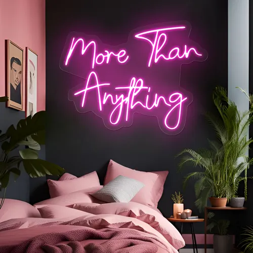 More Than Anything Neon Sign - Custom Canvas Now