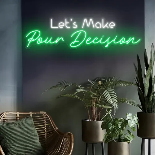 Bold "Let's Make Pour Decisions" Neon Sign - Custom Canvas Now