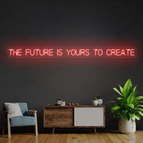 Bold The Future is Yours to Create Neon Sign - Custom Canvas Now