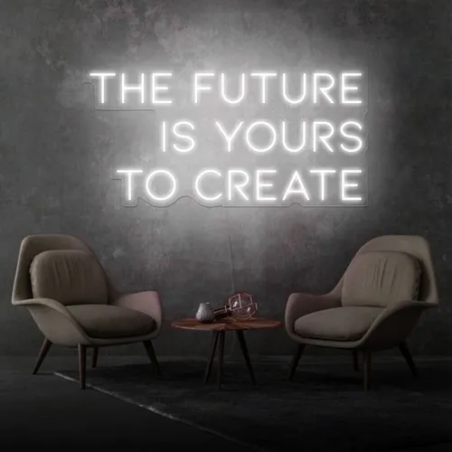 Inspirational The Future is Yours to Create Neon Sign - Custom Canvas Now